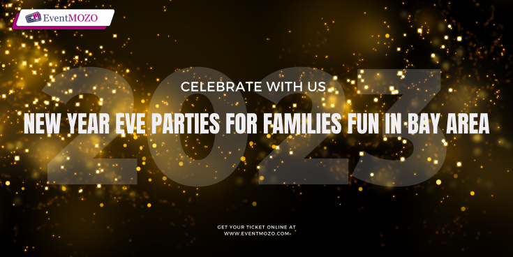 2023 New Year's eve Events & parties for families Fun in Bay area