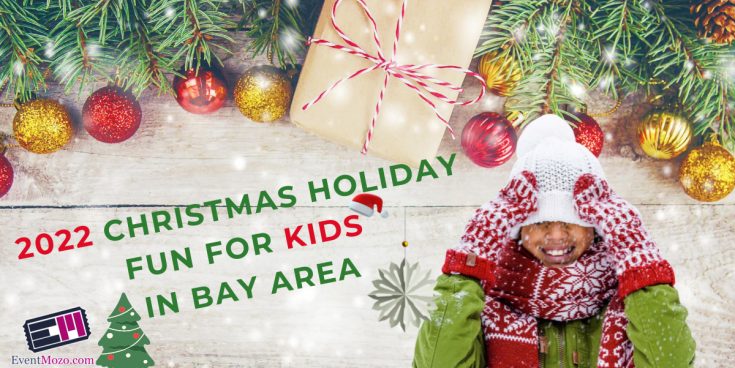 2022 Christmas events holiday fun for kids in Bay area