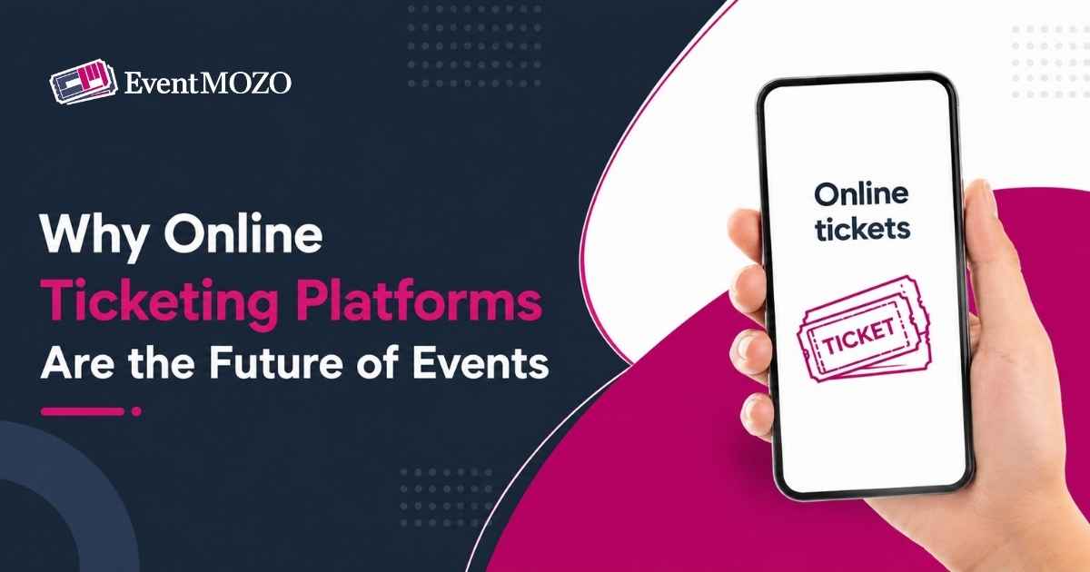 Why Online Ticketing Platforms